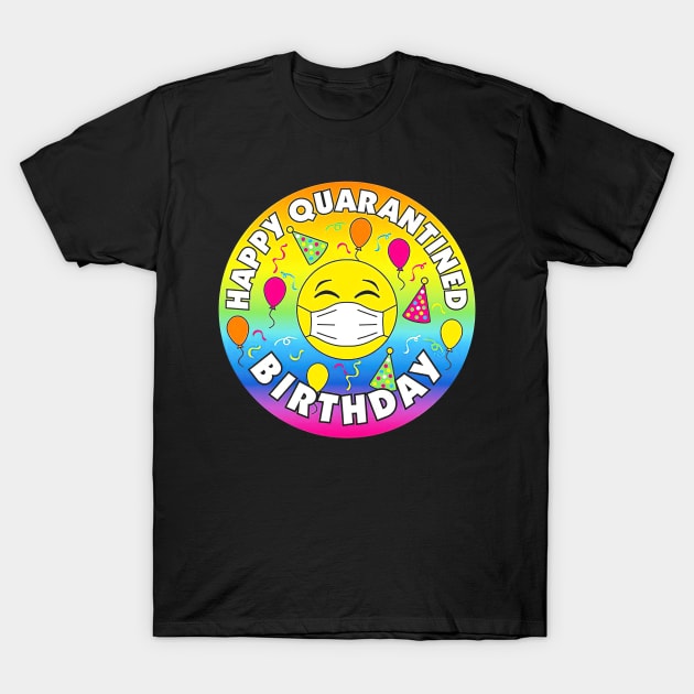 Happy Quarantine Birthday Social Distancing T-Shirt by Tatjana  Horvatić